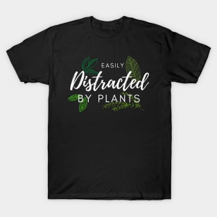 Easily distracted by plants T-Shirt